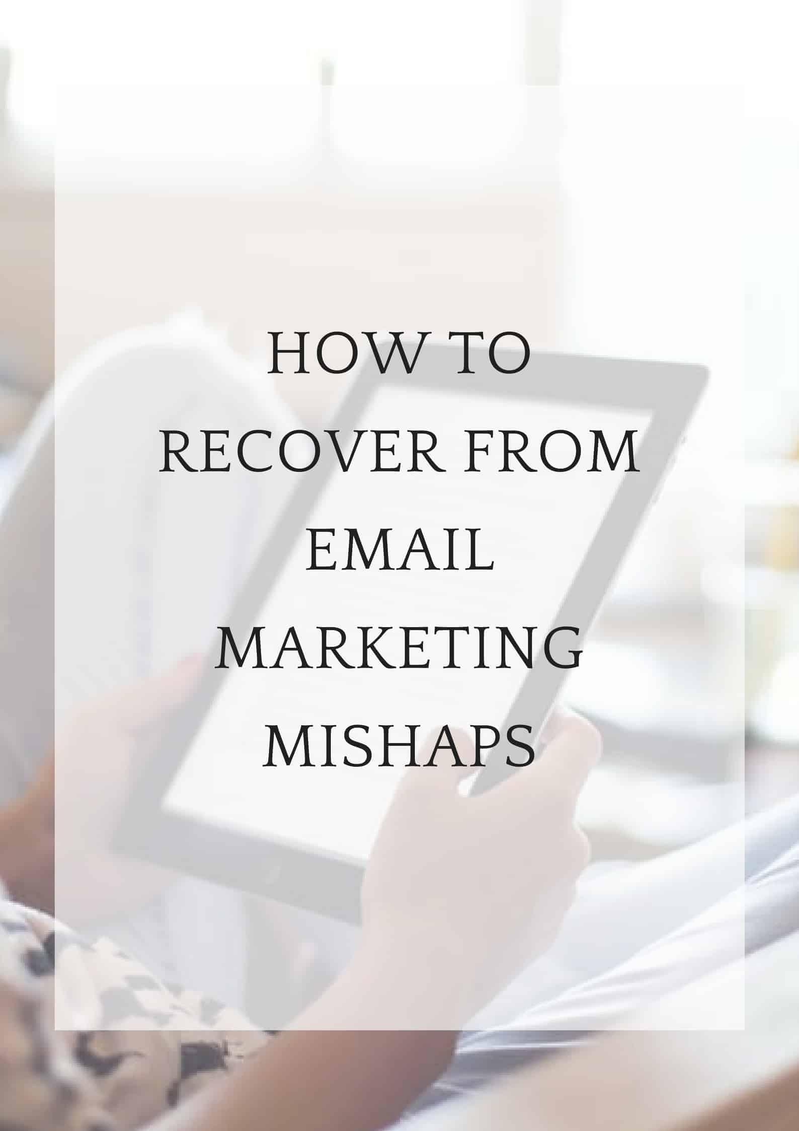 image with text over: how to recover from email marketing mishaps