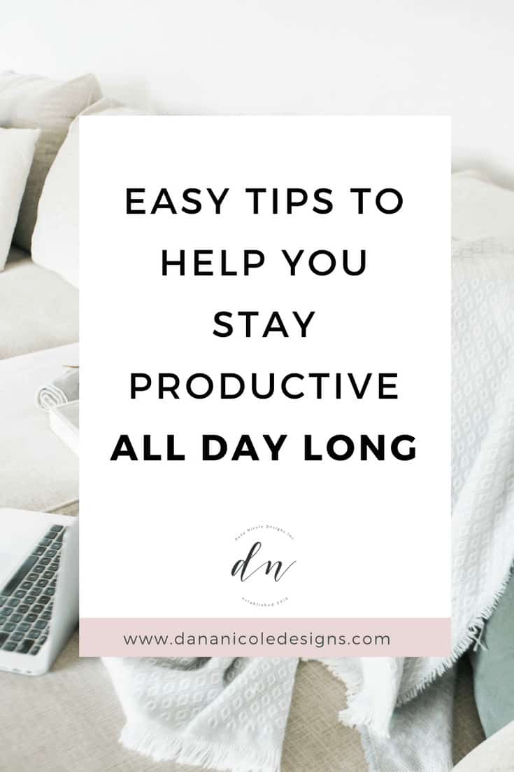 image with text overlay: easy tips to help you stay productive all day long