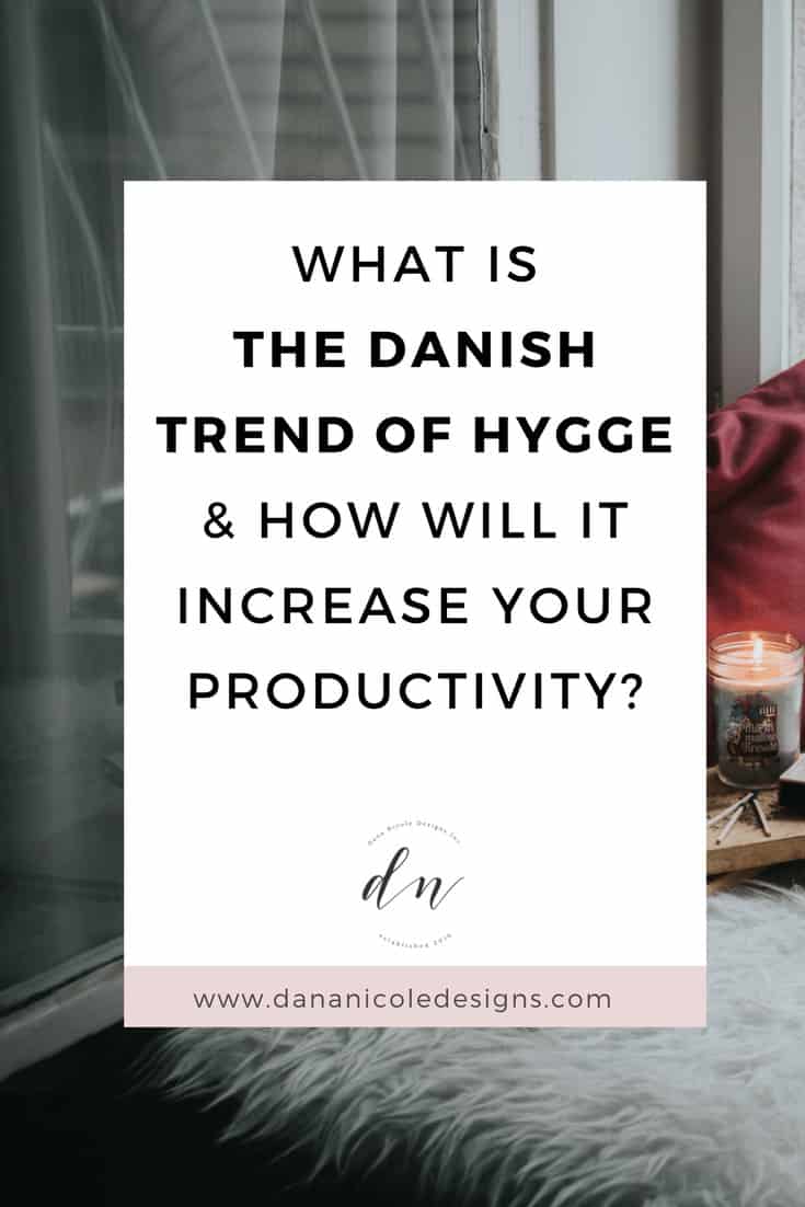 image with text overlay: what is the danish trend of hygge and how will it increase your productivity