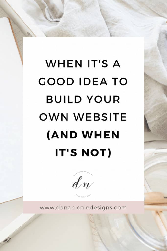 image with text overlay: when it's a good idea to build your own website, and when it's not