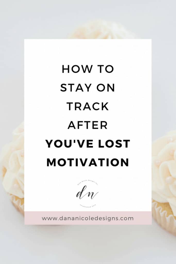 image with text overlay: how to stay on track after you've lost motivation