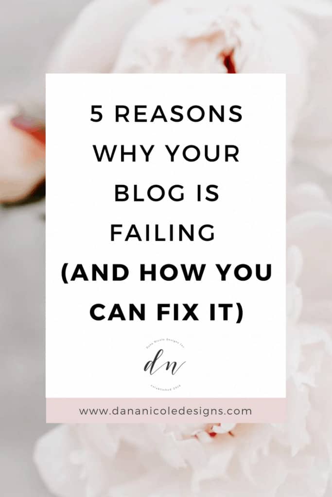 An image with text overlay that says: 5 reasons why your blog is failing and how you can fix it