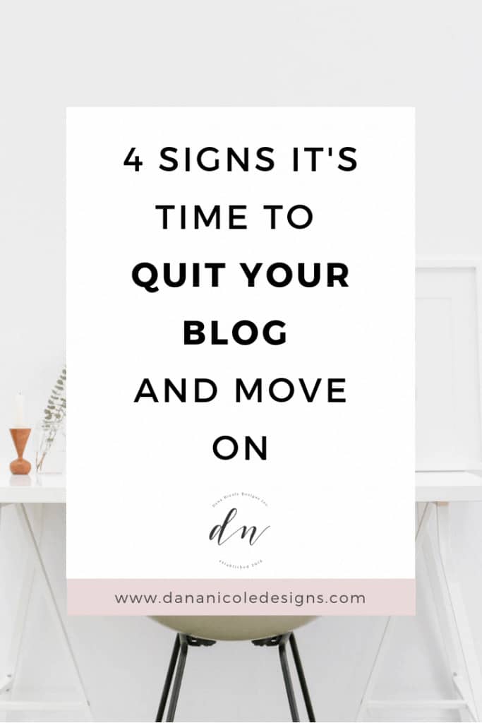 An image with text overlay that says: 4 signs it's time to quit your blog and move on