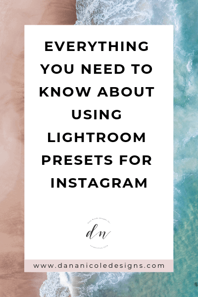 Image with text overlay that says: everything you need to know about using lightroom presets for instagram