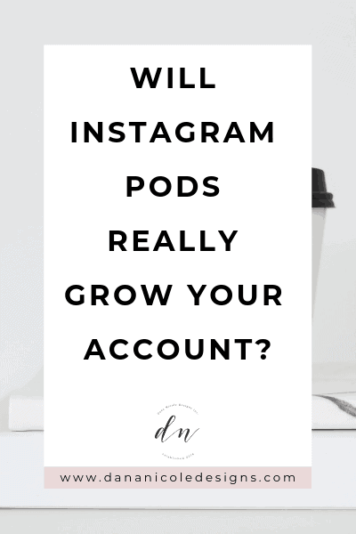 Photo with text overlay that says: will instagram pods really grow your account?