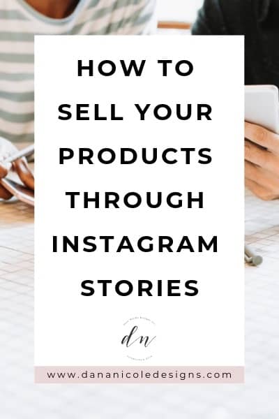 Image with text overlay that says: how to sell your products through Instagram stories