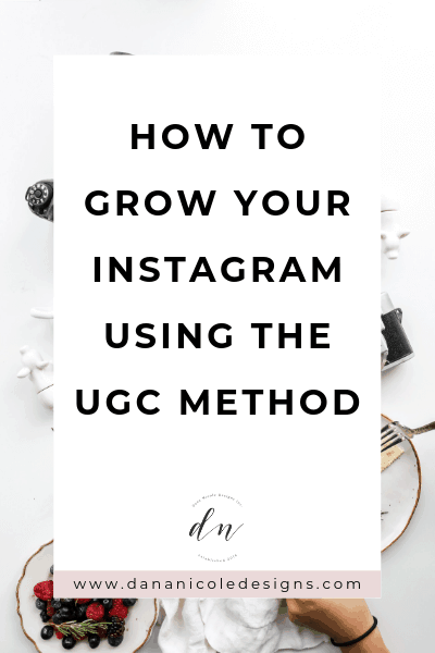 Image with text overlay that says: how to grow your instagram using the UGC method