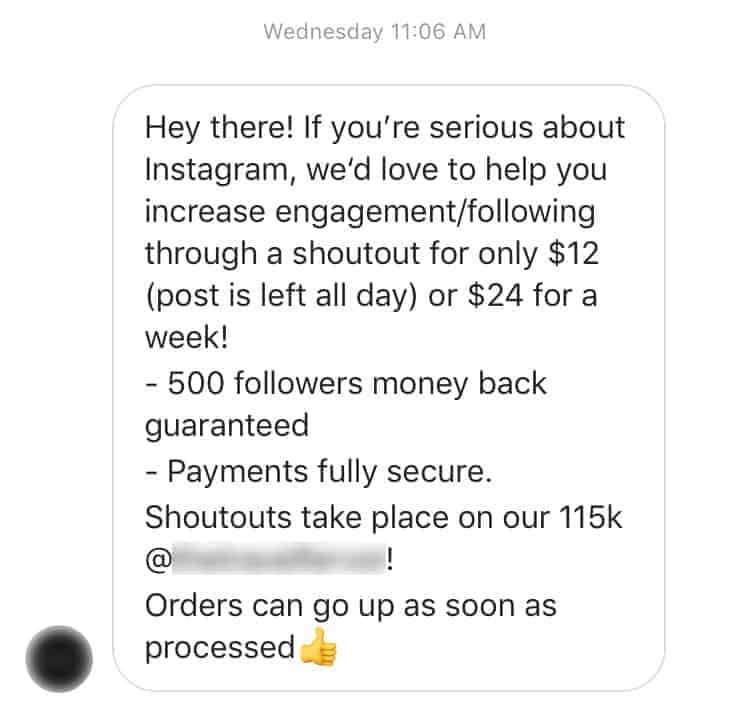 A screenshot of a message that says, "Hey there! if you're serious about instagram we'd love to help you increase engagement/following through a shoutout for only $12.
