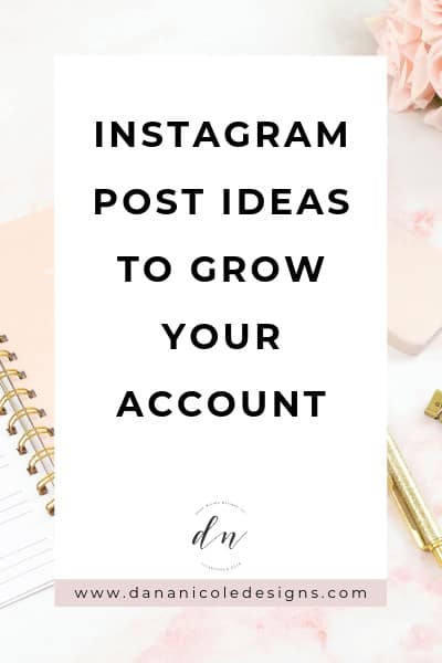 Image with text overlay that says: instagram post ideas to grow your account