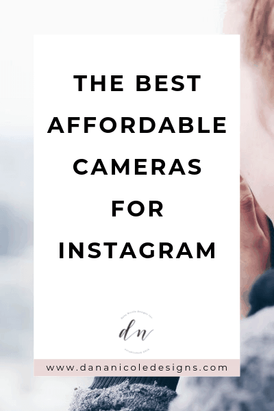 Image with text overlay: the best affordable cameras for Instagram