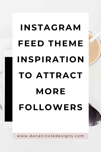 image with text overlay: Instagram feed theme inspiration to attract more followers