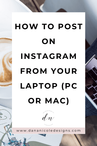 image with text overlay: how to post on Instagram with your laptop