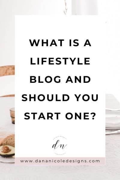 image with text overlay: what is a lifestyle blog and should you start one?