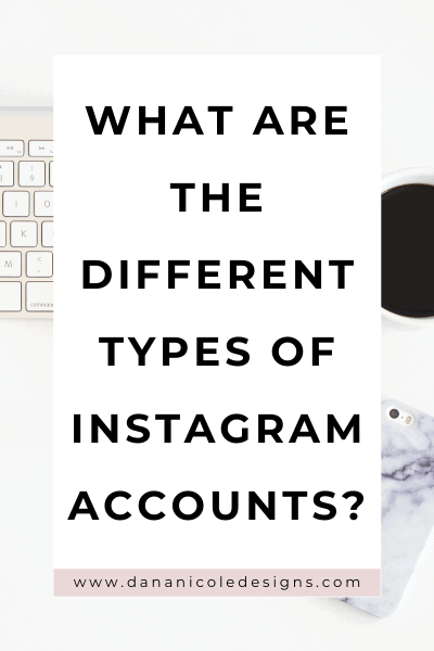 image with text overlay: what are the different types of Instagram accounts?