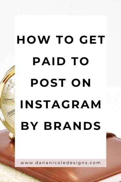 image with text overlay: how to get paid to post on Instagram by brands