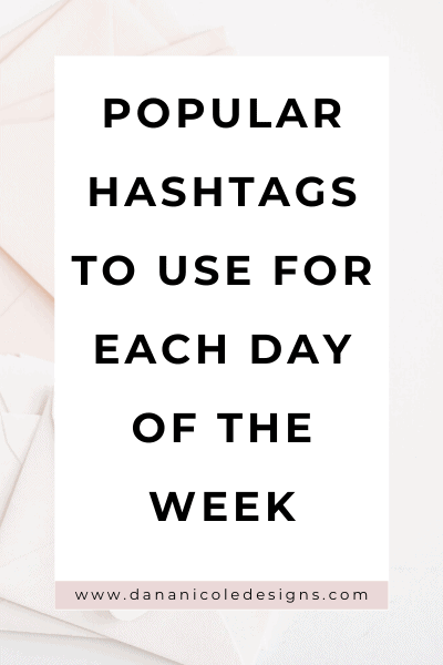 Image with text overlay: Popular hashtags to use for each day of the week