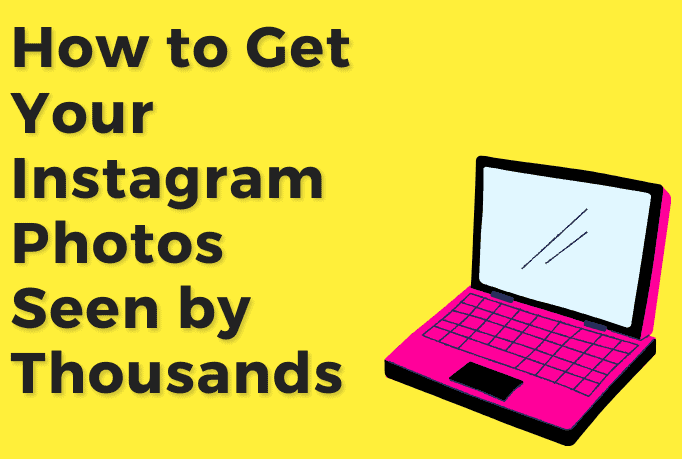 A pink cartoon laptop with text beside that reads "how to get your instagram photos seen by thousands".
