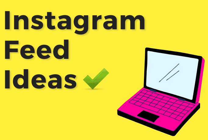 A pink cartoon laptop with text beside that reads "instagram feed ideas".