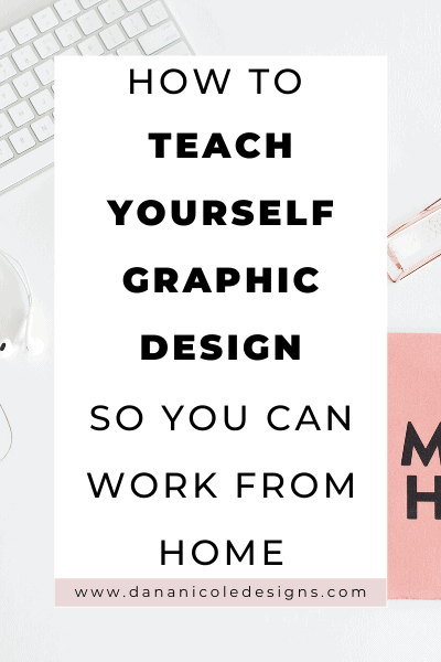 image with text overlay: how to teach yourself graphic design so you can work from home